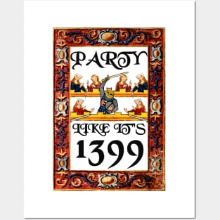 Party Like It's 1399 Posters and Art